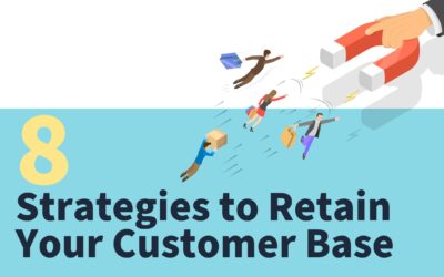 8 Strategies for Small Businesses to Retain Their Customer Base