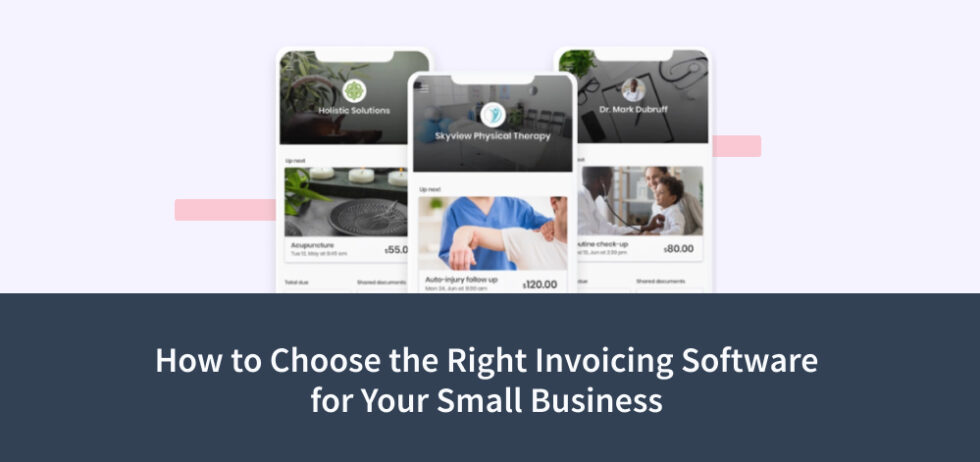 How to Choose the Right Invoicing Software for Your Small Business ...