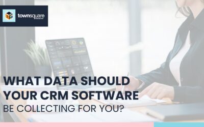 What Data Should Your CRM Software Be Collecting for You?