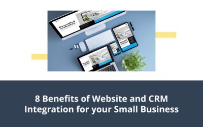 8 Benefits of Website and CRM Integration for Your Small Business