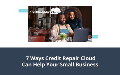 7 Ways Credit Repair Cloud Can Help Your Small Business