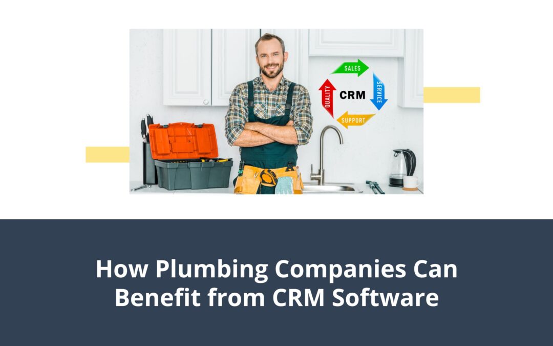 How Plumbing Companies Can Benefit from CRM Software
