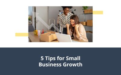 5 Tips for Small Business Growth