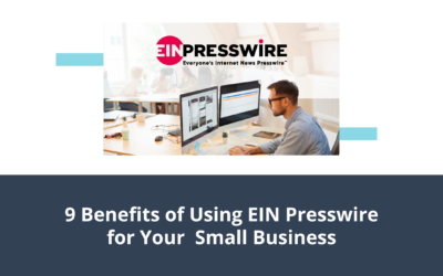 9 Benefits of Using EIN Presswire for Your Small Business