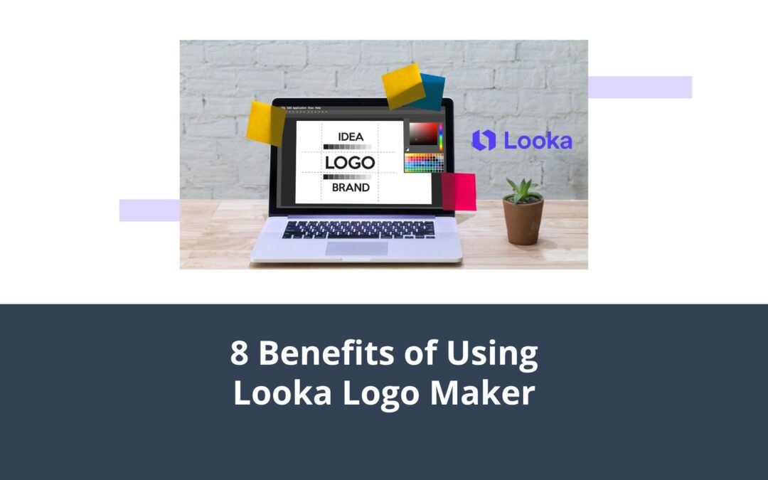 8 Benefits of Using Looka Logo Maker