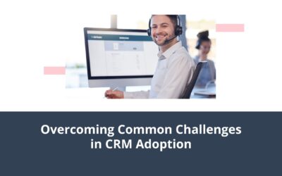 Overcoming Common Challenges in CRM Adoption