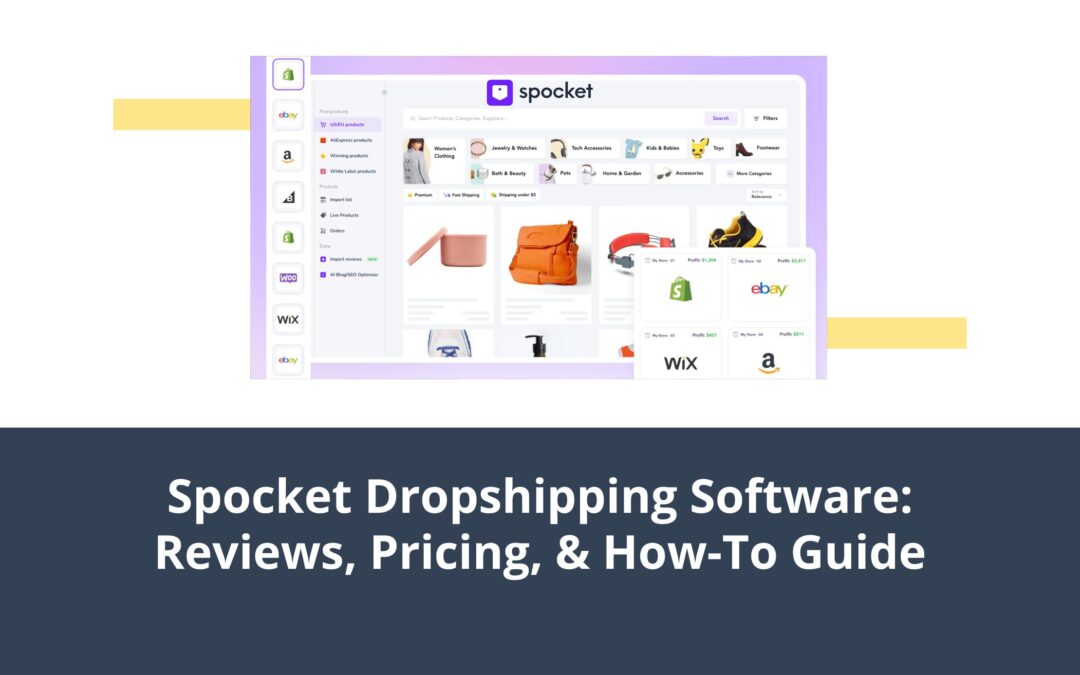 Spocket Dropshipping Software: Reviews, Pricing, & How-To Guide