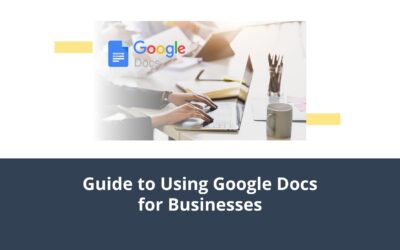 Guide To Using Google Docs for Businesses