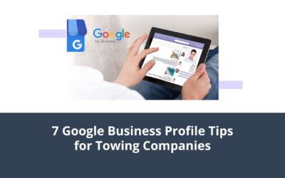 7 Google Business Profile Tips for Towing Companies