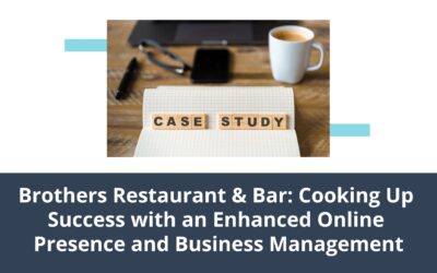 Brothers Restaurant & Bar: Cooking Up Success with an Enhanced Online Presence and Business Management