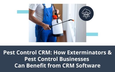 Pest Control CRM: How Exterminators & Pest Control Businesses Can Benefit from CRM Software