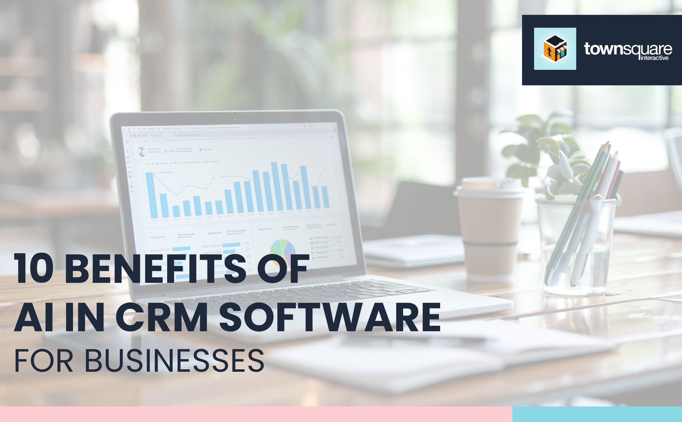 10 Benefits of AI in CRM Software for Businesses