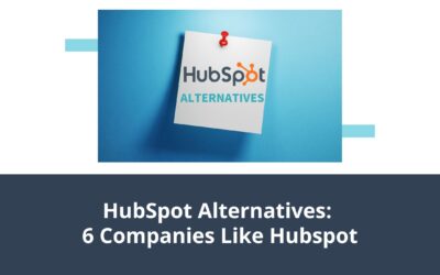 HubSpot Alternatives: 6 Companies Like HubSpot
