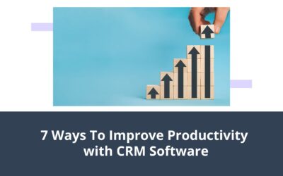 7 Ways To Improve Productivity with CRM Software