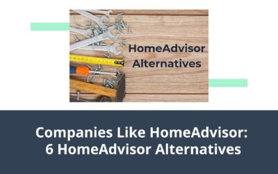Companies Like HomeAdvisor: 6 HomeAdvisor Alternatives