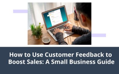 How to Use Customer Feedback to Boost Sales: A Small Business Guide