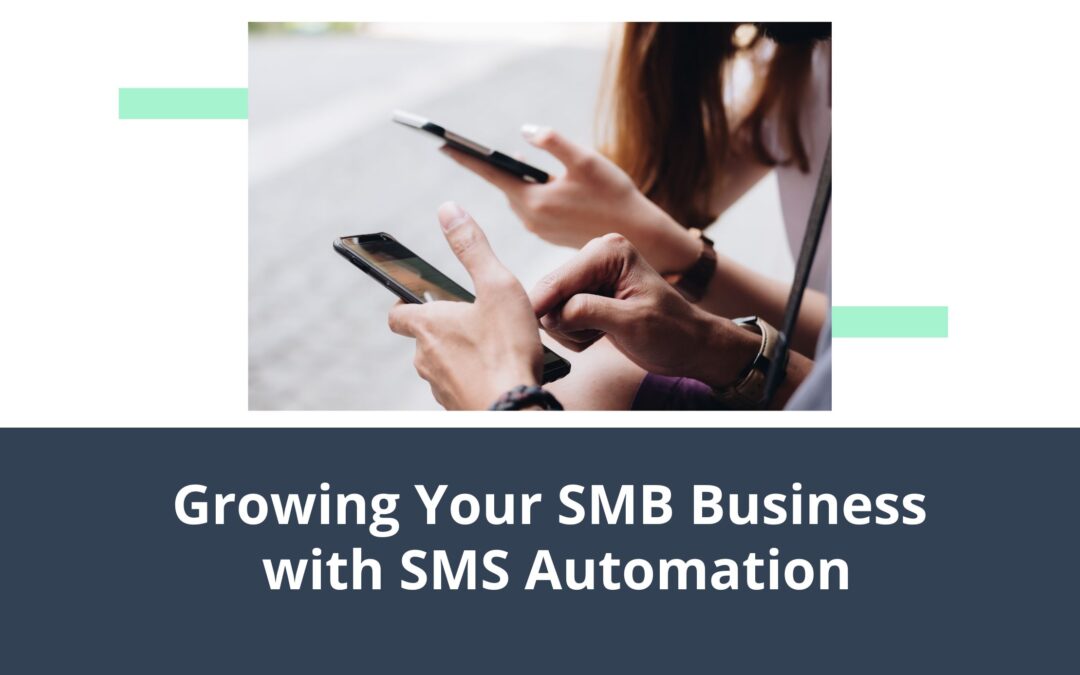 Growing Your SMB Business with SMS Automation