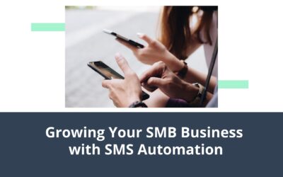 Growing Your SMB Business with SMS Automation
