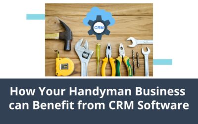 How Your Handyman Business Can Benefit from CRM Software