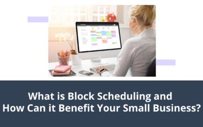 What is Block Scheduling and How Can it Benefit Your Small Business?