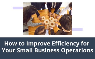 How to Improve Efficiency for Your Small Business Operations