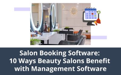 Salon Booking Software: 10 Ways Beauty Salons Benefit with Management Software