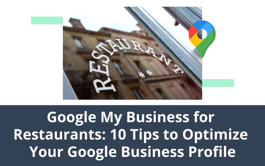 Google My Business for Restaurants: 10 Tips to Optimize Your Google Business Profile