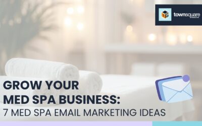 How To Grow Your Med Spa: 7 Med Spa Email Marketing Ideas