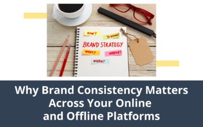 Why Brand Consistency Matters Across Your Online and Offline Platforms