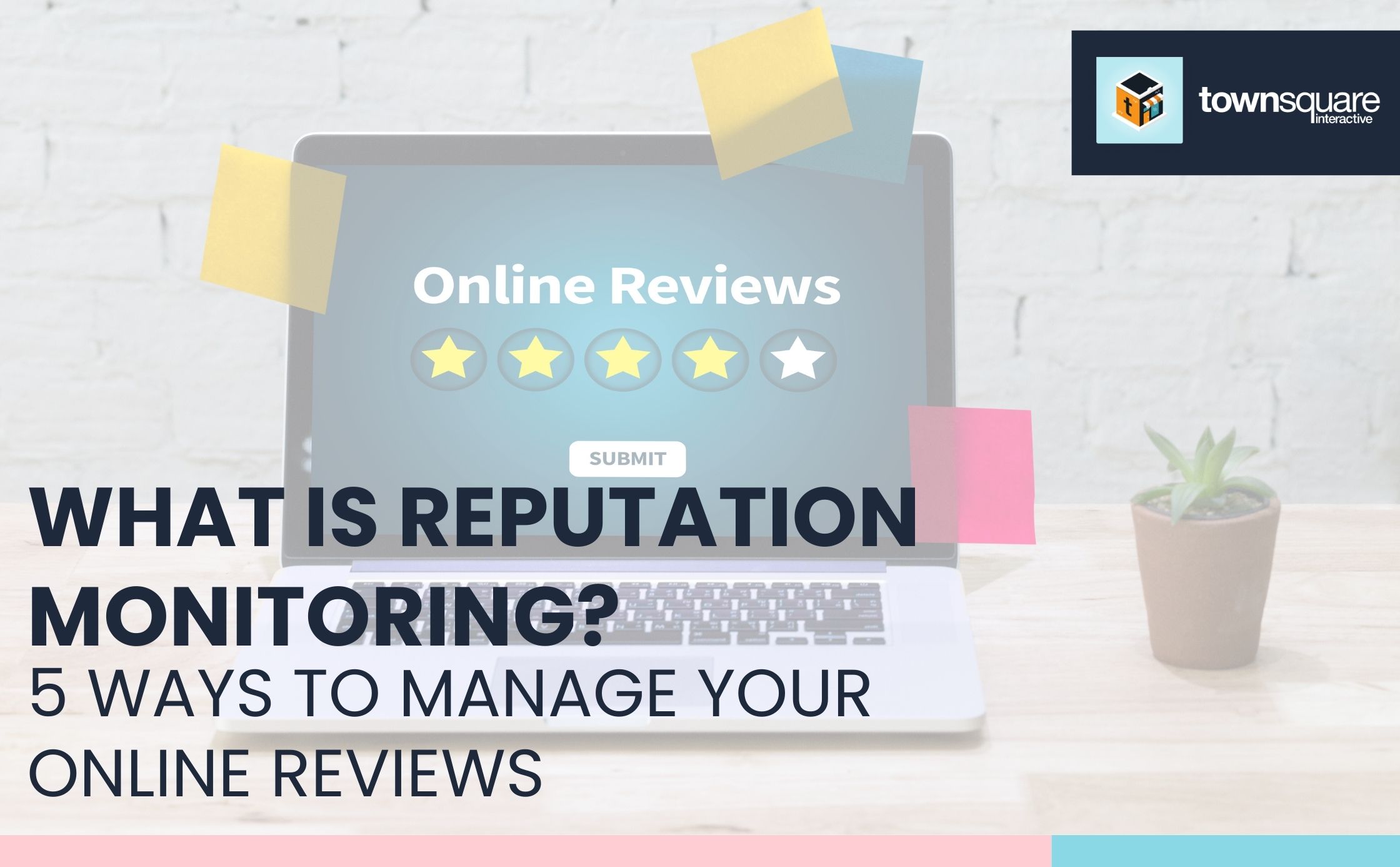 What Is Reputation Monitoring? 5 Ways To Manage Your Online Reviews