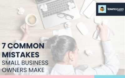 7 Common Mistakes Small Business Owners Make