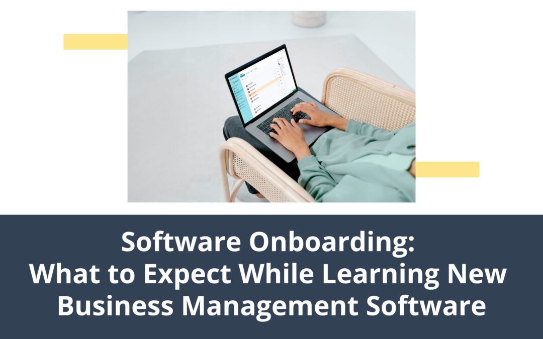 Software Onboarding: What To Expect While Learning New Business Management Software