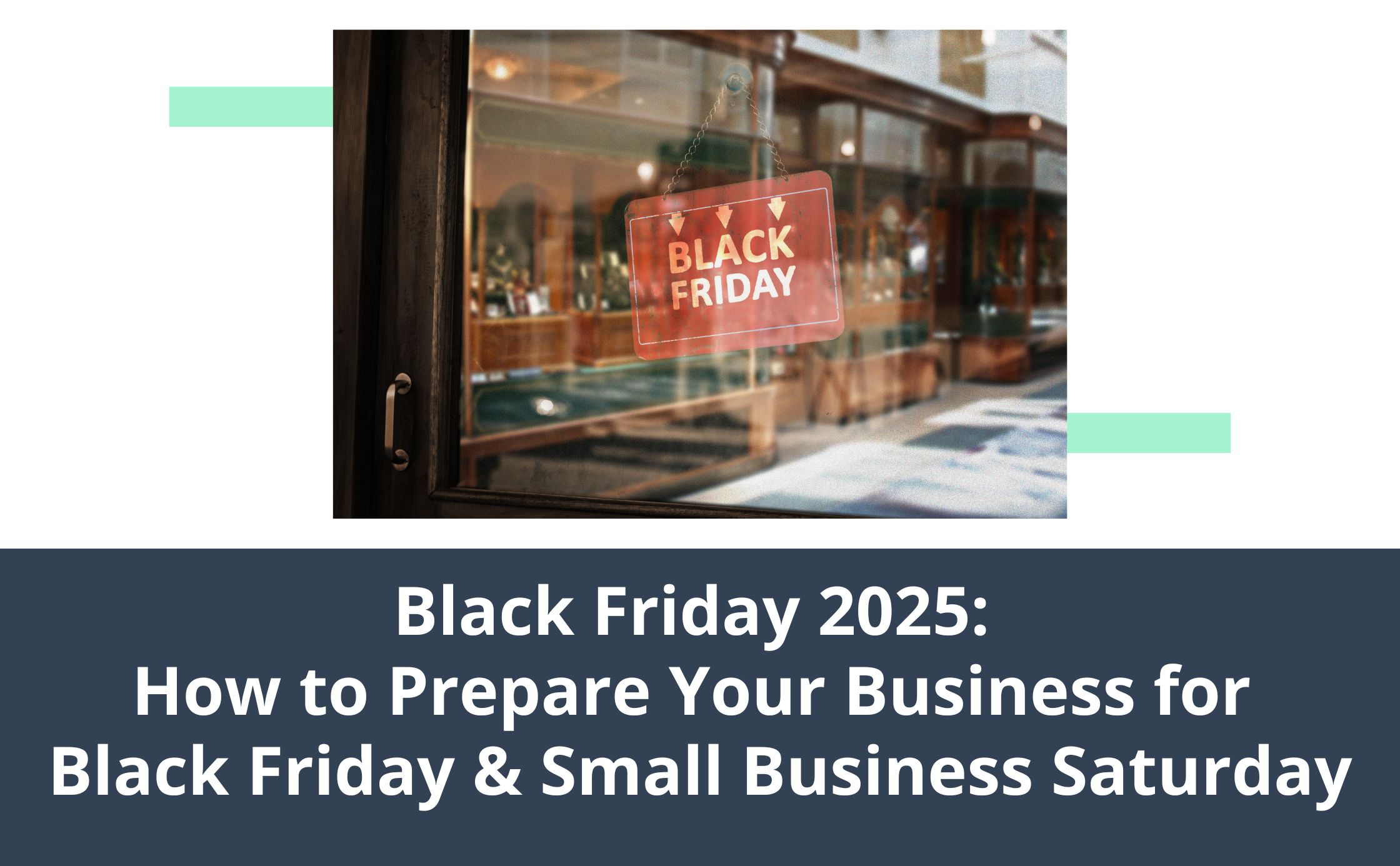 Black Friday 2025: How To Prepare Your Small Business for Black Friday & Small Business Saturday