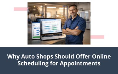 Why Auto Shops Should Offer Online Scheduling for Appointments
