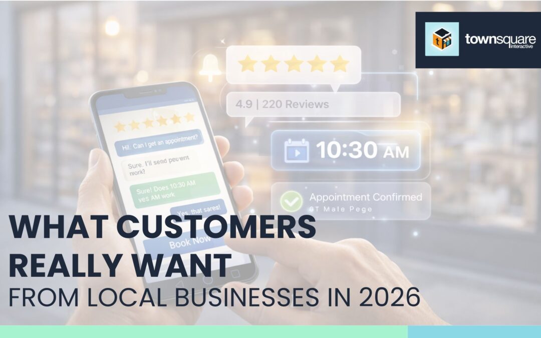 What Customers Really Want From Local Businesses in 2026