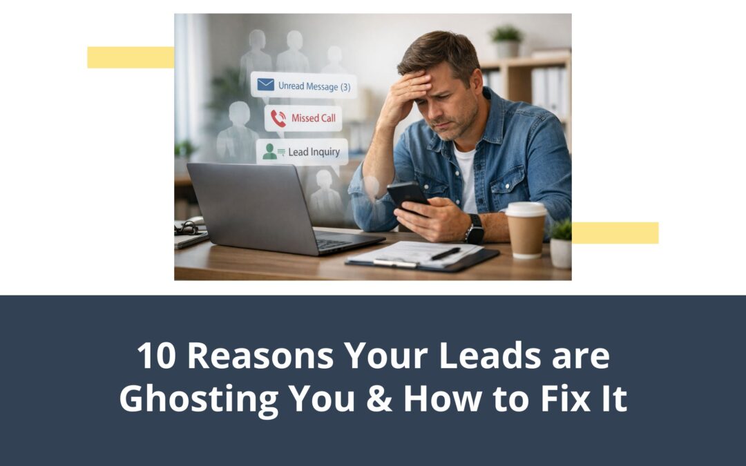 7 Reasons Your Leads Are Ghosting You & How To Fix It