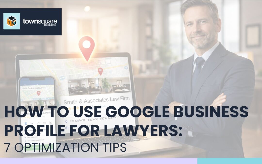 How to Use Google Business Profile for Lawyers: 7 Optimization Tips