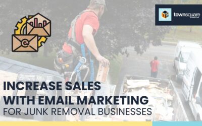 Increase Sales With Email Marketing for Junk Removal Businesses