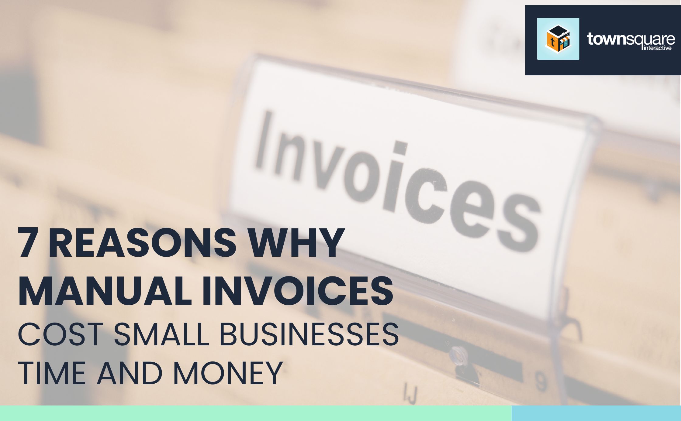 7 Reasons Why Manual Invoices Cost Small Businesses Time and Money