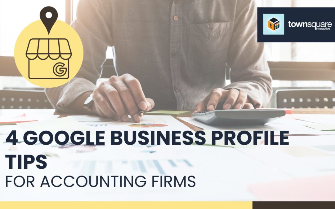 4 Google Business Profile Tips for Accounting Firms