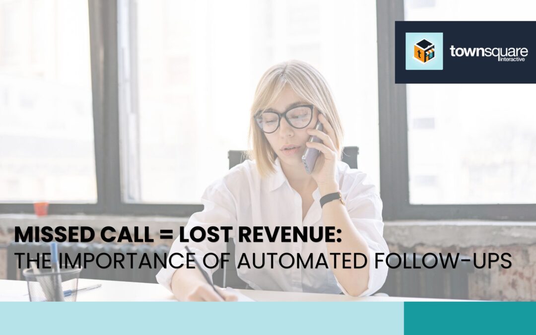 Missed Call = Lost Revenue: The Importance of Automated Follow-Ups