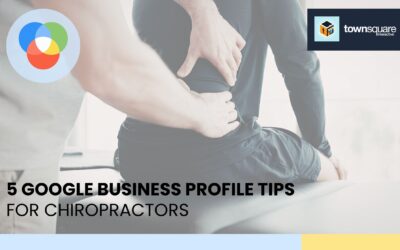 5 Google Business Profile Tips for Chiropractors