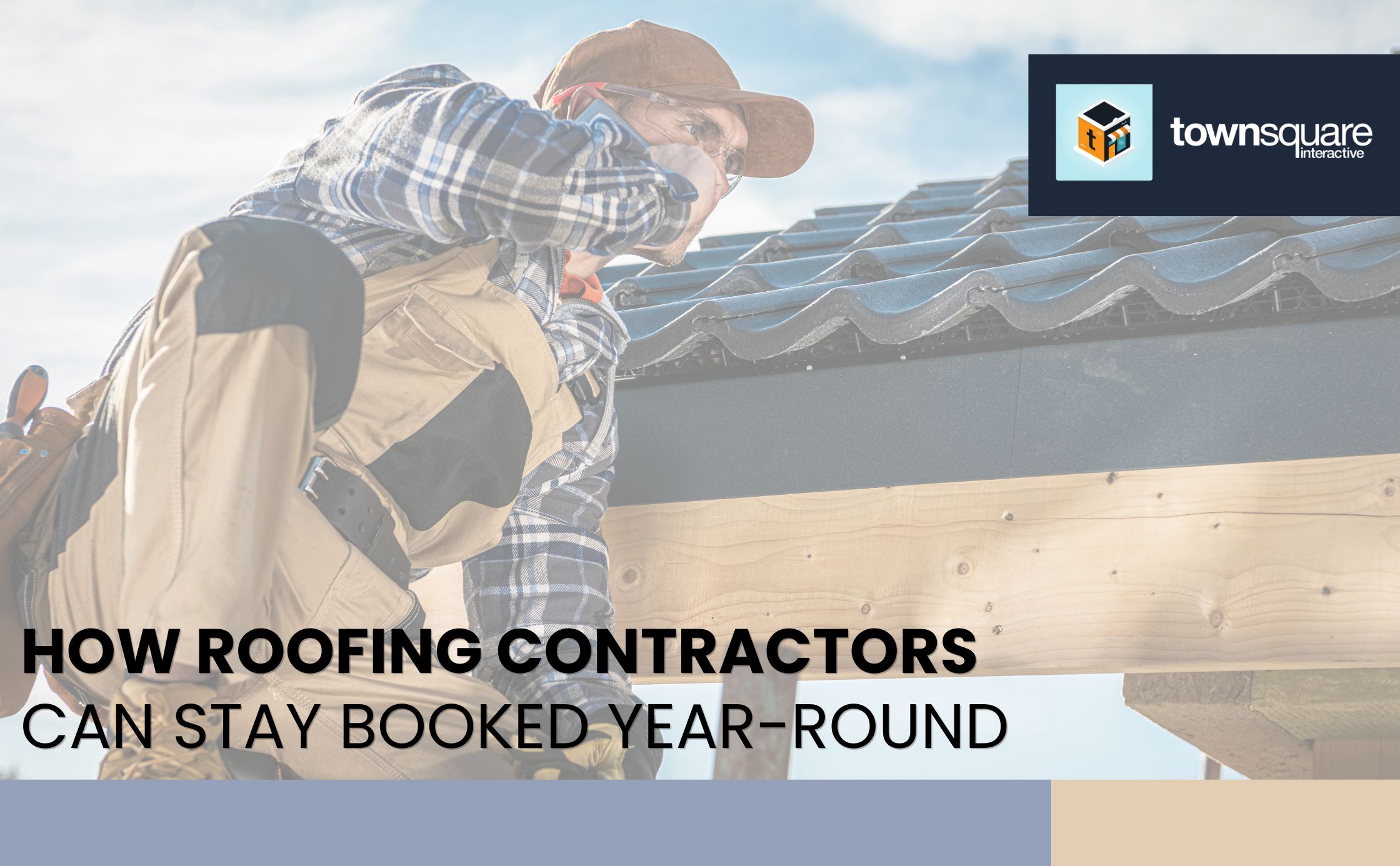 Week 2 How Roofing Contractors Can Stay Booked Year-Round