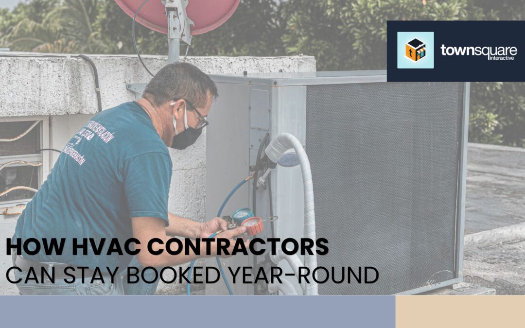 How HVAC Contractors Can Stay Booked Year-Round