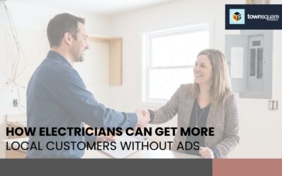 How Electricians Can Get More Local Customers Without Ads
